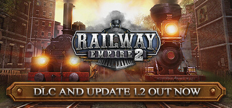 铁路帝国2/Railway Empire 2 ( v1.3.0.60808—更新向东之旅DLC )