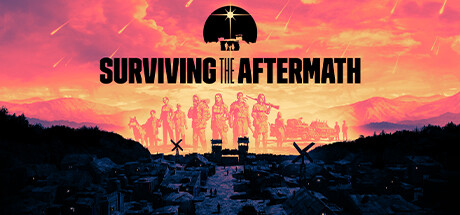 末日求生/Surviving the Aftermath(v1.25.0.2775—更新 新生DLC)