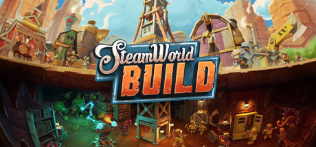 蒸汽世界建造/SteamWorld Build （v04.04.2024—更新机械化DLC）