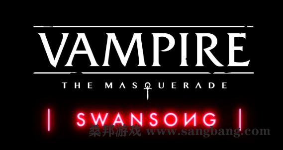 吸血鬼:避世血族-绝唱 | Vampire:TheMasquerade–Swansong(v1.1.51172)【23GB】