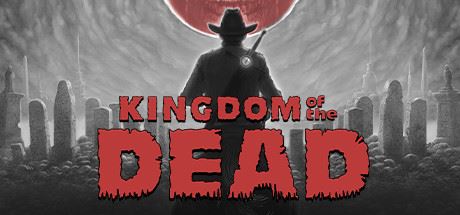 死亡帝国 | KINGDOM of the DEAD(v1.12) 【3GB】