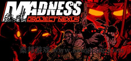 疯狂:Nexus项目 | MADNESS:ProjectNexus(v1.03b)【5.05GB】